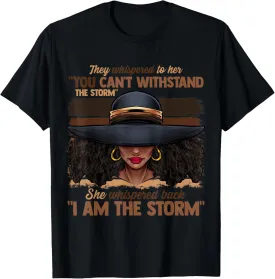 Melanin Colors Women I Am The Storm Black Empowerment Girls T-Shirt