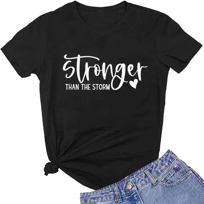Stronger Than The Storm V Neck Short Sleeve Top Inspirational Positive Quotes Graphic Shirt